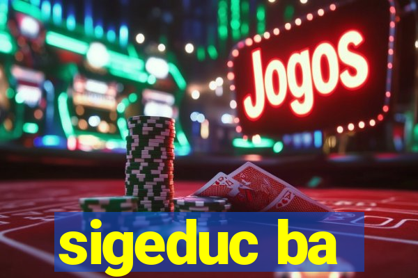 sigeduc ba