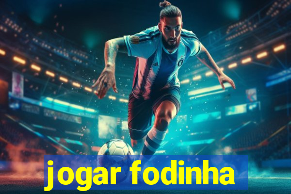 jogar fodinha