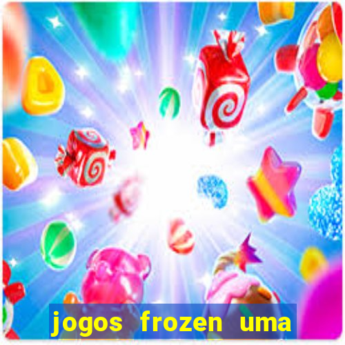 jogos frozen uma aventura congelante problema em dobro