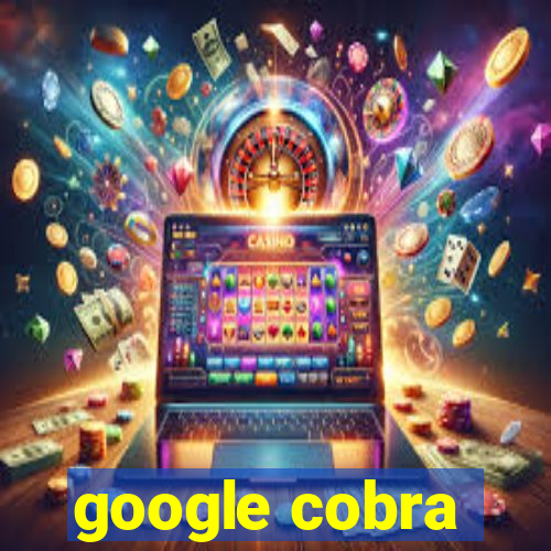 google cobra