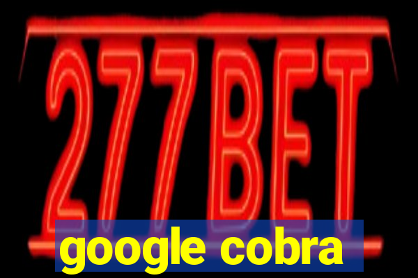 google cobra