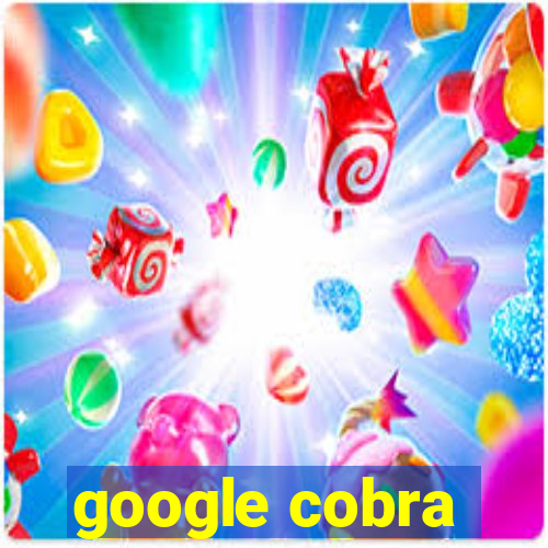 google cobra