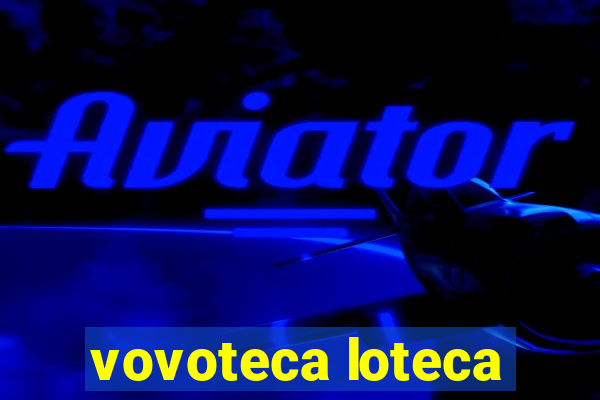 vovoteca loteca