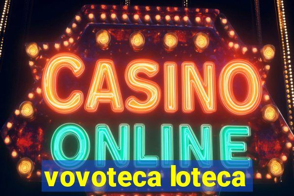 vovoteca loteca