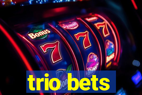 trio bets