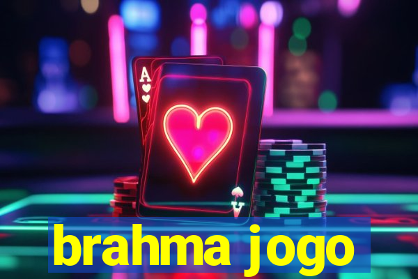 brahma jogo