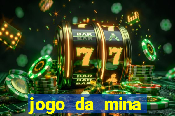 jogo da mina esporte da sorte