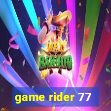 game rider 77