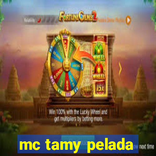 mc tamy pelada