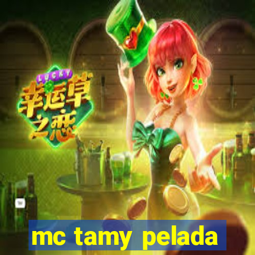 mc tamy pelada