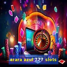 arara azul 777 slots