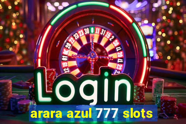 arara azul 777 slots