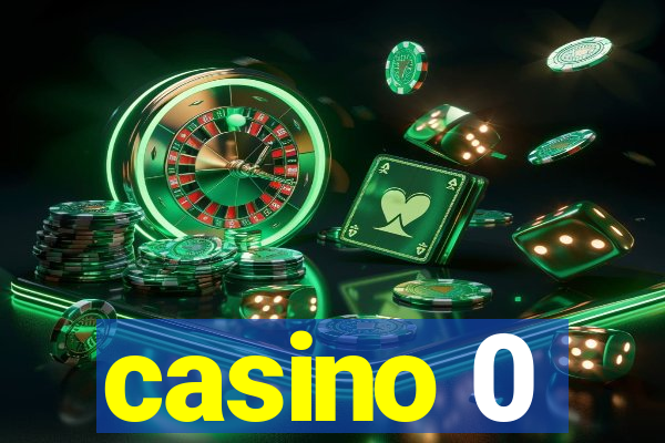 casino 0