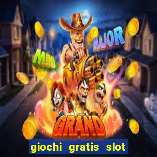 giochi gratis slot machine 2023