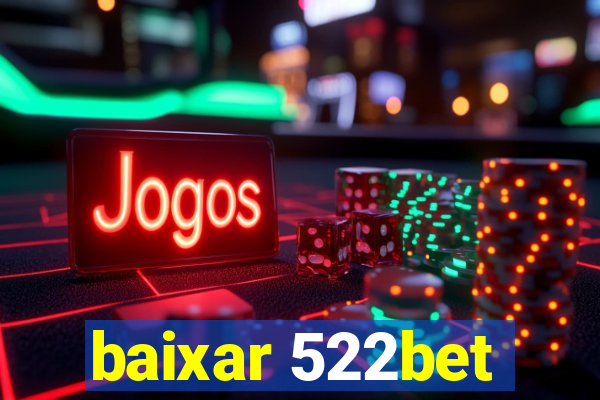 baixar 522bet