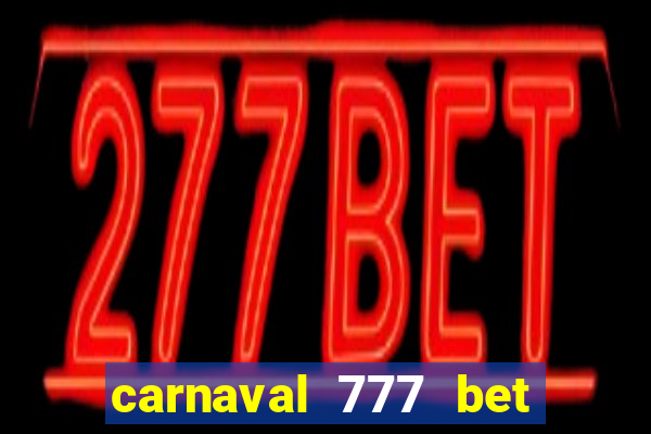 carnaval 777 bet paga mesmo