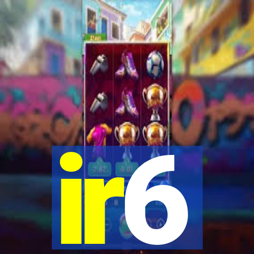 ir6