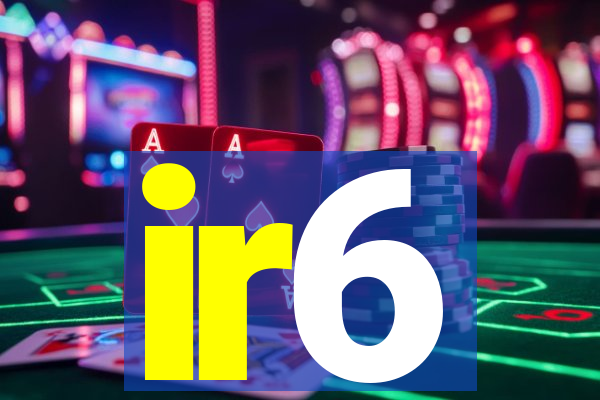 ir6