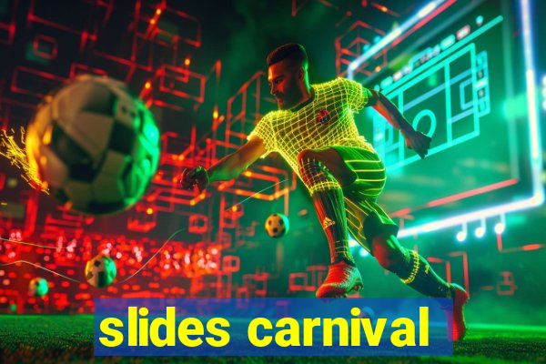 slides carnival