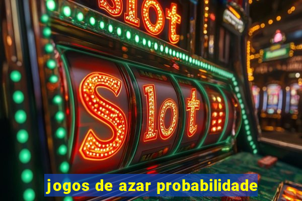 jogos de azar probabilidade