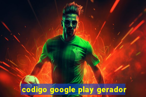 codigo google play gerador