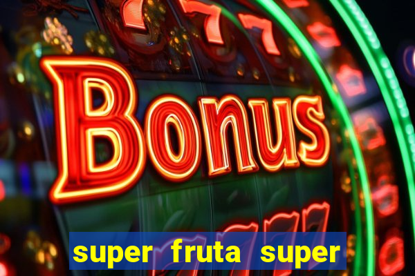 super fruta super fruit box onde comprar blox fruits showcase