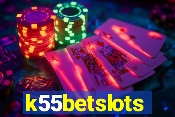 k55betslots