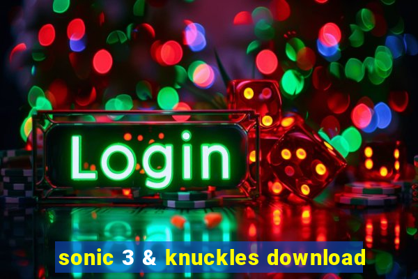 sonic 3 & knuckles download