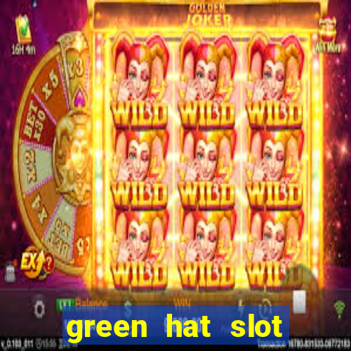 green hat slot free play