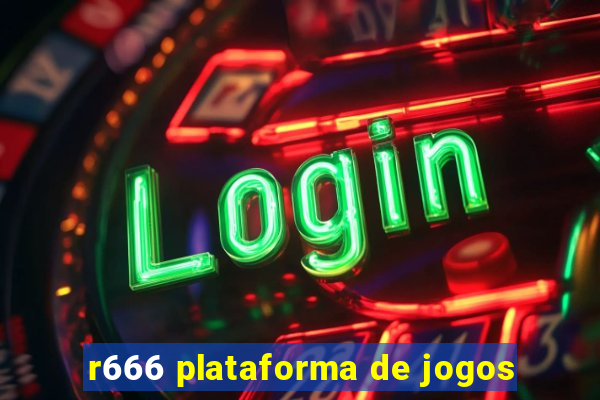 r666 plataforma de jogos