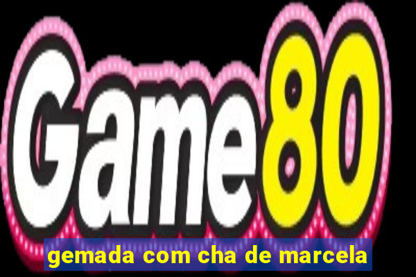 gemada com cha de marcela