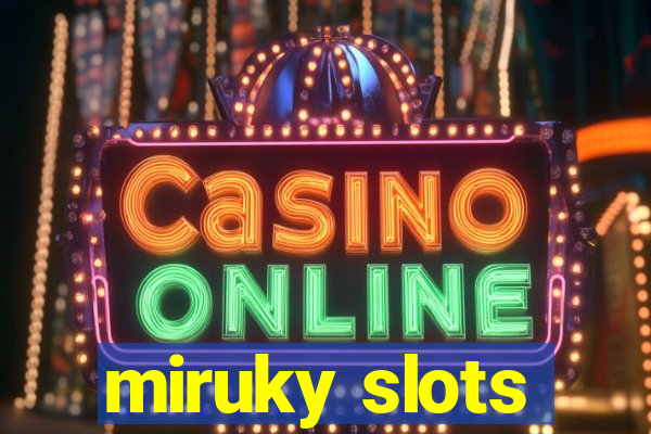 miruky slots