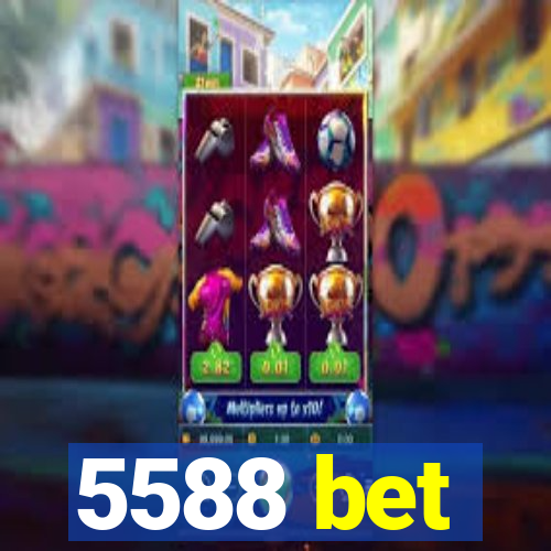 5588 bet