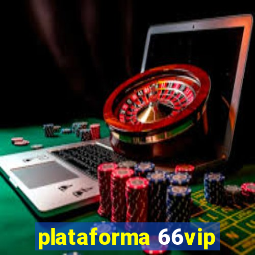 plataforma 66vip