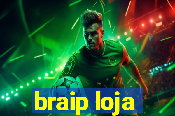 braip loja