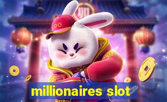 millionaires slot