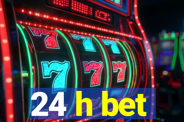 24 h bet