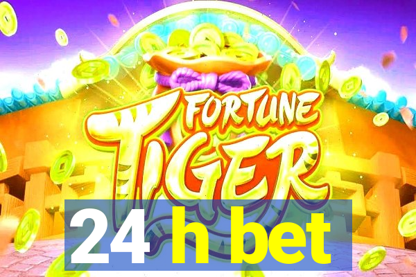 24 h bet