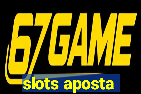 slots aposta