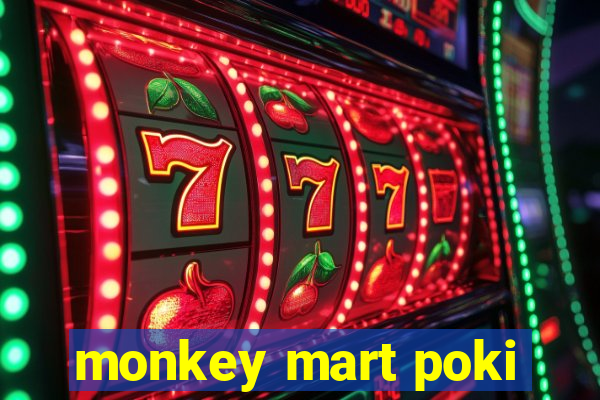 monkey mart poki