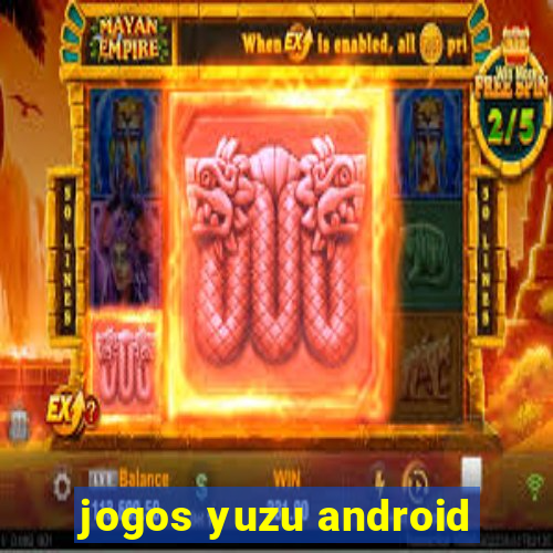 jogos yuzu android