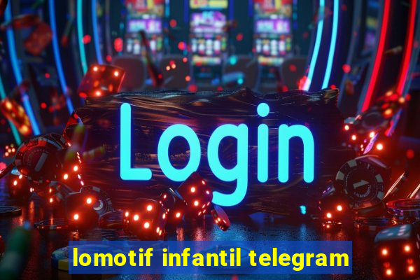 lomotif infantil telegram