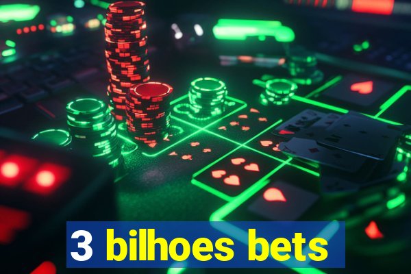 3 bilhoes bets