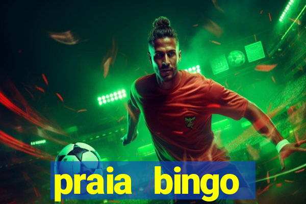 praia bingo dinheiro infinito 2022