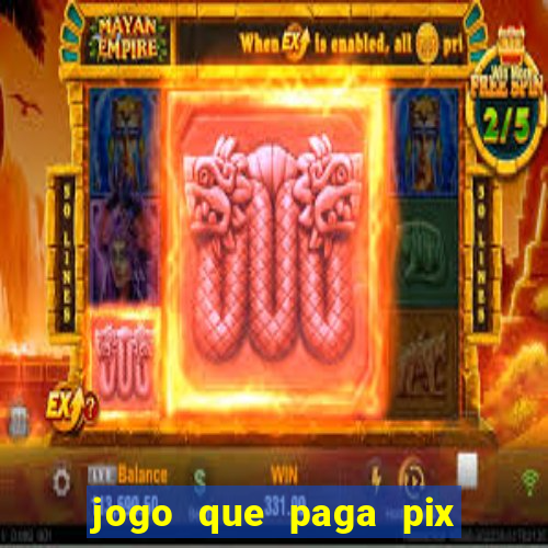 jogo que paga pix de verdade