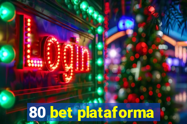 80 bet plataforma