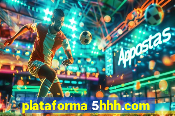 plataforma 5hhh.com