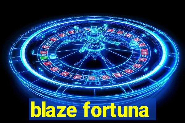 blaze fortuna