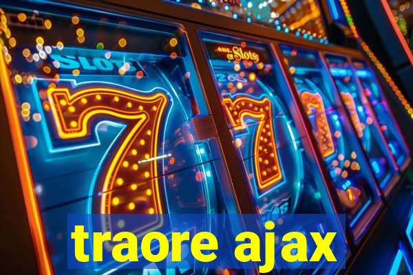 traore ajax