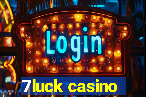 7luck casino